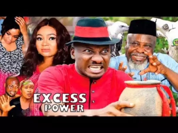 Excess Power Season 4 - Starring Yul Edochie; 2019 Nollywood Movie